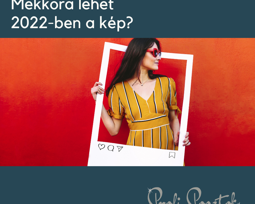 Mekkora lehet 2022-ben a kép?