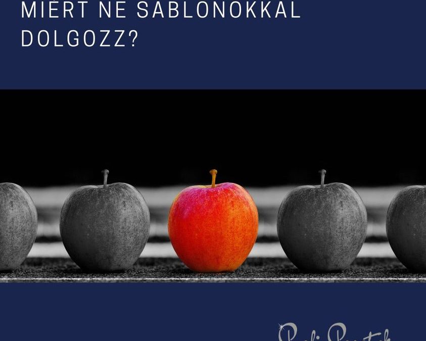 Miért NE posztsablonokkal dolgozz?